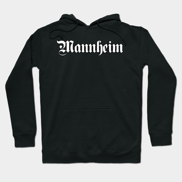 Mannheim written with gothic font Hoodie by Happy Citizen